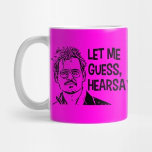 Let Me Guess, Hearsay! Mug